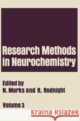 Research Methods in Neurochemistry: Volume 3 Marks, Neville 9781461344605