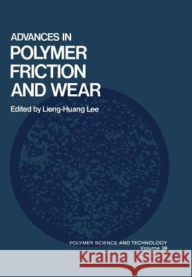 Advances in Polymer Friction and Wear  9781461344636 Springer