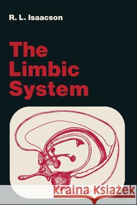 The Limbic System Robert Isaacson 9781461345077 Springer