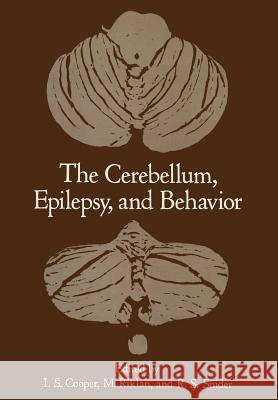 The Cerebellum, Epilepsy, and Behavior Irving Cooper 9781461345107