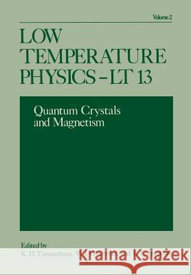 Low Temperature Physics-LT 13: Volume 2: Quantum Crystals and Magnetism Timmerhaus, K. D. 9781461345220 Springer