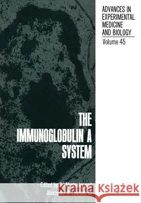 The Immunoglobulin a System Jiri Mestecky 9781461345527