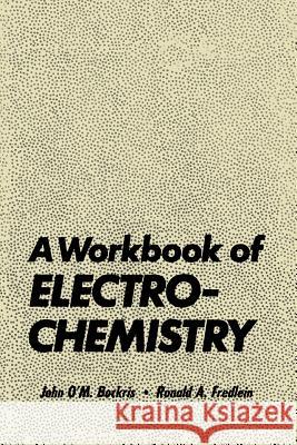 A Workbook of Electrochemistry John Bockris 9781461345640 Springer