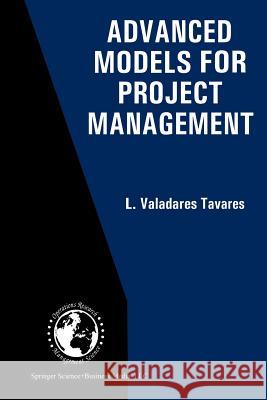 Advanced Models for Project Management L. Valadare 9781461346494 Springer