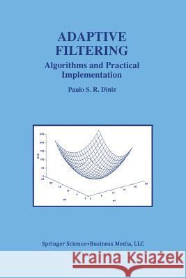 Adaptive Filtering: Algorithms and Practical Implementation Diniz, Paulo S. R. 9781461346609 Springer