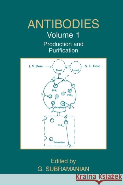 Antibodies: Volume 1: Production and Purification Subramanian, G. 9781461347019 Springer