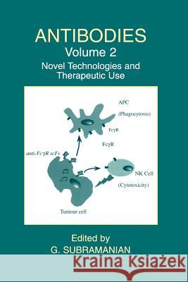 Antibodies: Volume 2: Novel Technologies and Therapeutic Use Subramanian, G. 9781461347026 Springer