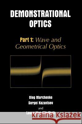 Demonstrational Optics: Part 1: Wave and Geometrical Optics Marchenko, Oleg M. 9781461347231 Springer