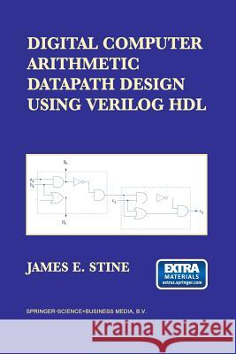 Digital Computer Arithmetic Datapath Design Using Verilog Hdl James E. Stine James E 9781461347255 Springer