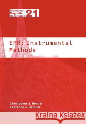 Epr: Instrumental Methods Bender, Christopher J. 9781461347330 Springer