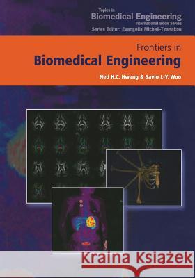 Frontiers in Biomedical Engineering: Proceedings of the World Congress for Chinese Biomedical Engineers Hwang, Ned H. C. 9781461347392 Springer