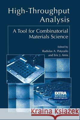 High-Throughput Analysis: A Tool for Combinatorial Materials Science Potyrailo, Radislav A. 9781461347491 Springer