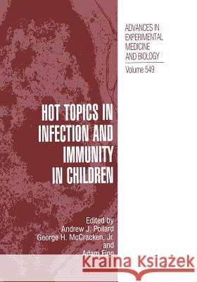 Hot Topics in Infection and Immunity in Children Andrew J. Pollard George H. McCracke Adam Finn 9781461347514