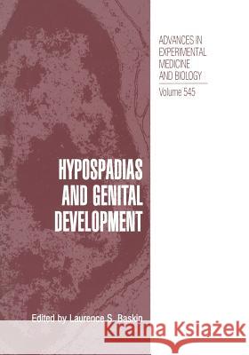 Hypospadias and Genital Development Laurence S. Baskin 9781461347521 Springer