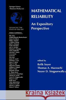 Mathematical Reliability: An Expository Perspective R. Soyer T. a. Mazzuchi N. D. Singpurwalla 9781461347606 Springer