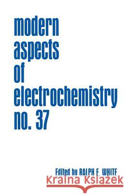 Modern Aspects of Electrochemistry Ralph E. White Brian E. Conway Costas G. Vayenas 9781461347637 Springer