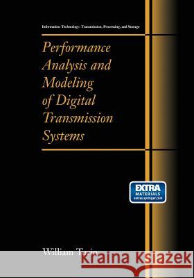 Performance Analysis and Modeling of Digital Transmission Systems William Turin 9781461347811 Springer