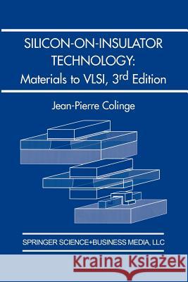 Silicon-On-Insulator Technology: Materials to VLSI: Materials to VLSI Colinge, J. -P 9781461347958 Springer