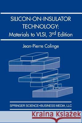 Silicon-On-Insulator Technology: Materials to VLSI: Materials to VLSI Colinge, J. -P 9781461347958