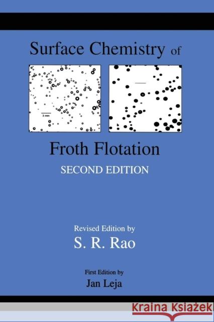 Surface Chemistry of Froth Flotation: Volume 1: Fundamentals Rao, S. Ramachandra 9781461348023 Springer