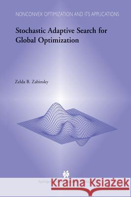 Stochastic Adaptive Search for Global Optimization Z. B. Zabinsky 9781461348269 Springer
