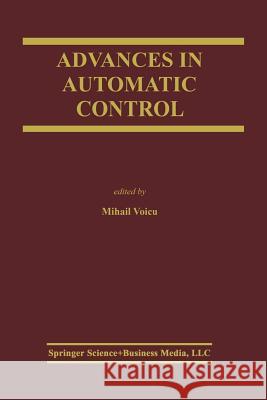 Advances in Automatic Control Mihail Voicu 9781461348276