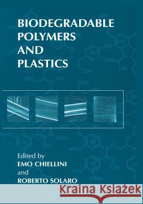 Biodegradable Polymers and Plastics Emo Chiellini Roberto Solaro 9781461348542 Springer