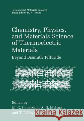 Chemistry, Physics, and Materials Science of Thermoelectric Materials: Beyond Bismuth Telluride Kanatzidis, M. G. 9781461348726 Springer