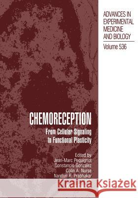 Chemoreception: From Cellular Signaling to Functional Plasticity Pequignot, Jean-Marc 9781461348733 Springer