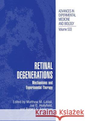 Retinal Degenerations: Mechanisms and Experimental Therapy Lavail, Matthew M. 9781461349099