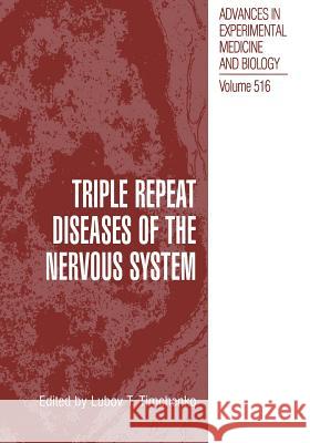 Triple Repeat Diseases of the Nervous Systems Lubov T. Timchenko 9781461349310 Springer