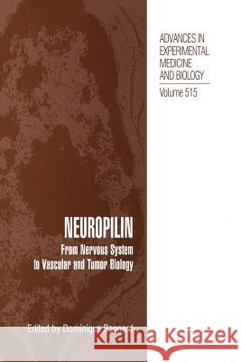 Neuropilin: From Nervous System to Vascular and Tumor Biology Bagnard, Dominique 9781461349327 Springer