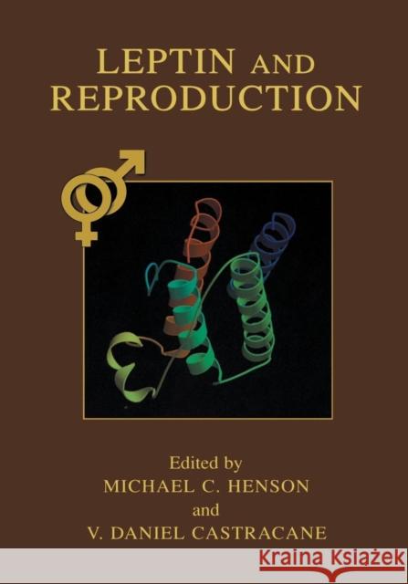 Leptin and Reproduction Michael C. Henson V. Daniel Castracane 9781461349464 Springer