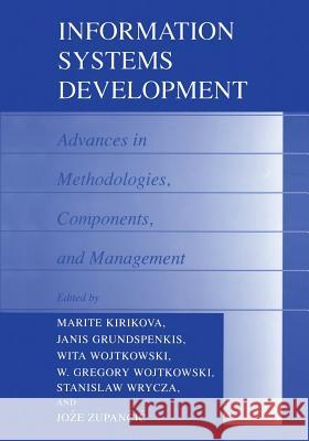 Information Systems Development: Advances in Methodologies, Components, and Management Kirikova, Marite 9781461349501 Springer