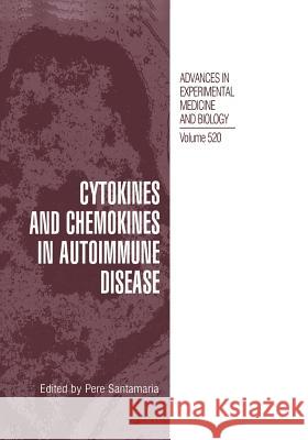 Cytokines and Chemokines in Autoimmune Disease Pere Santamaria Peter Hackett 9781461349525 Springer