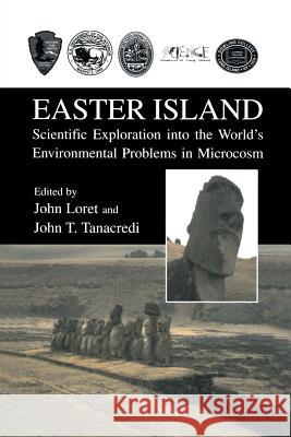 Easter Island: Scientific Exploration Into the World's Environmental Problems in Microcosm Loret, John 9781461349563 Springer