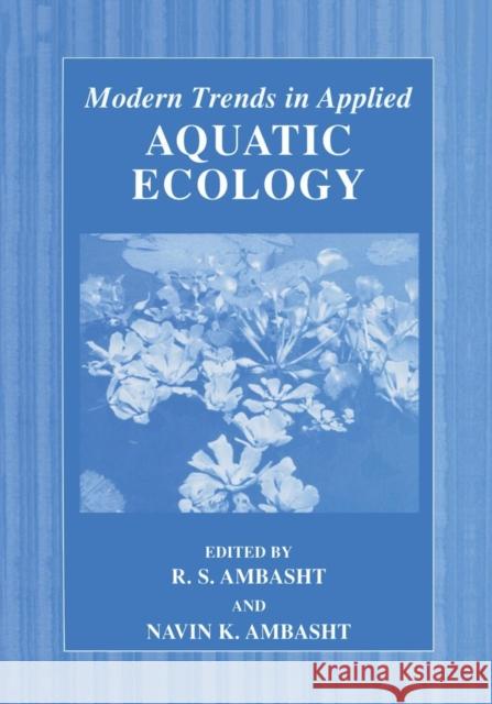 Modern Trends in Applied Aquatic Ecology R. S. Ambasht Navin K. Ambasht 9781461349723 Springer