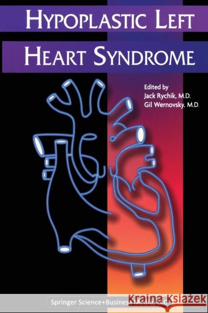 Hypoplastic Left Heart Syndrome Jack Rychik Gil Wernovsky 9781461349884 Springer