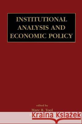 Institutional Analysis and Economic Policy Marc R. Tool Paul Dale Bush Marc R 9781461349921 Springer