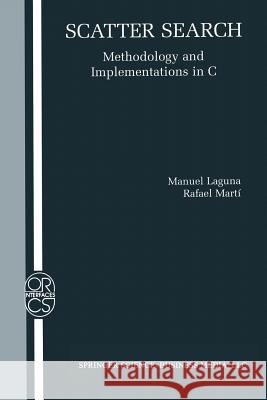 Scatter Search: Methodology and Implementations in C Laguna, Manuel 9781461350279 Springer