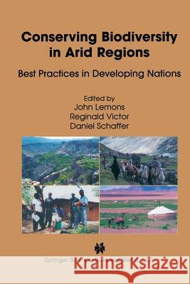 Conserving Biodiversity in Arid Regions: Best Practices in Developing Nations Lemons, J. 9781461350453 Springer