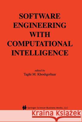 Software Engineering with Computational Intelligence Taghi M. Khoshgoftaar Taghi M 9781461350729