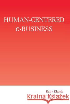 Human-Centered E-Business Khosla, Rajiv 9781461350804