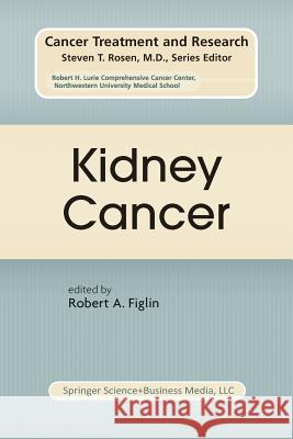 Kidney Cancer Robert A. Figlin 9781461350835 Springer