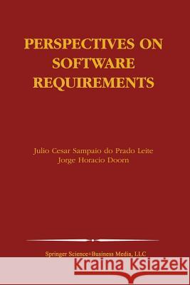 Perspectives on Software Requirements Julio Cesar Sampai Jorge Horacio Doorn Julio Cesa 9781461350903