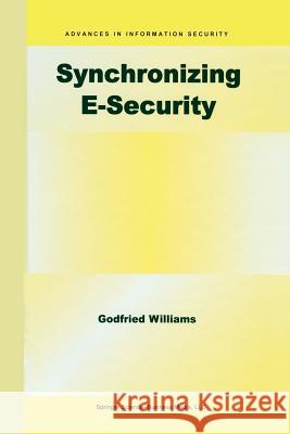 Synchronizing E-Security Godfried B. Williams Godfried B 9781461351047 Springer