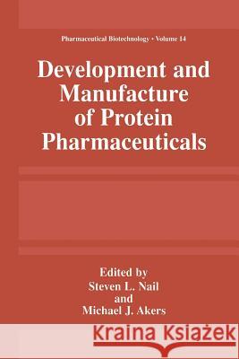 Development and Manufacture of Protein Pharmaceuticals Steve L Michael J Steve L. Nail 9781461351276 Springer