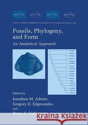 Fossils, Phylogeny, and Form: An Analytical Approach Adrain, Jonathan M. 9781461351375 Springer