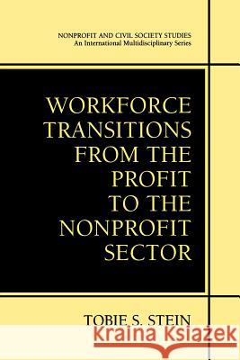 Workforce Transitions from the Profit to the Nonprofit Sector Tobie S. Stein Tobie S 9781461351382 Springer