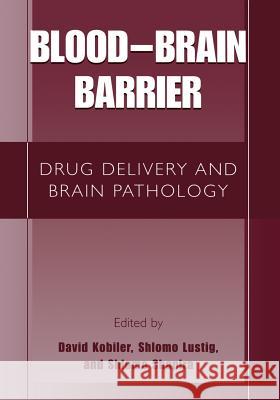 Blood-Brain Barrier: Drug Delivery and Brain Pathology Kobiler, David 9781461351412 Springer